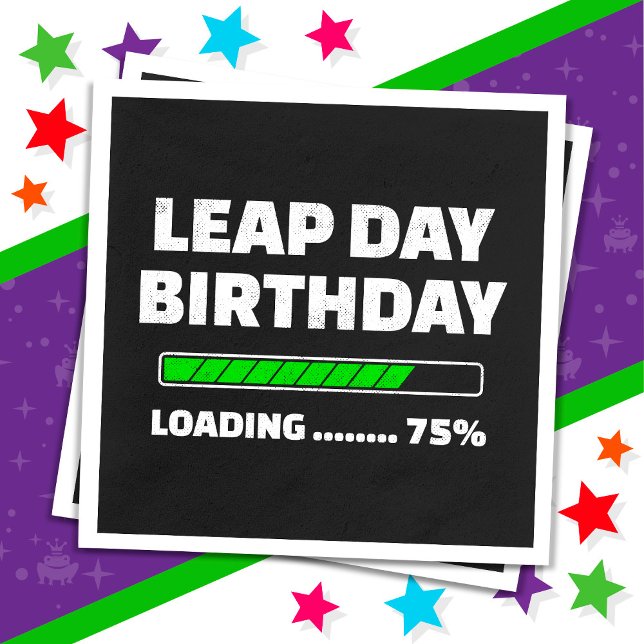 Feb 29th Leap Year Birthday 75% Loading Leap Day Napkin (Creator Uploaded)