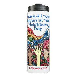 Feb 7th - Wave All Your Fingers/Neighbour Thermal Tumbler