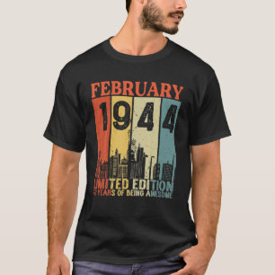 February 1944 Gifts 78 Year Of Being Awesome Limit T-Shirt