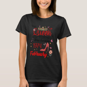 February 1974 Birthday This Queen was Born in Febr T-Shirt