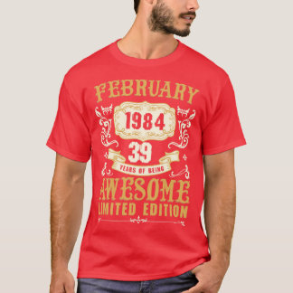 February 1984 39 Years Of Being Awesome Limited Ed T-Shirt