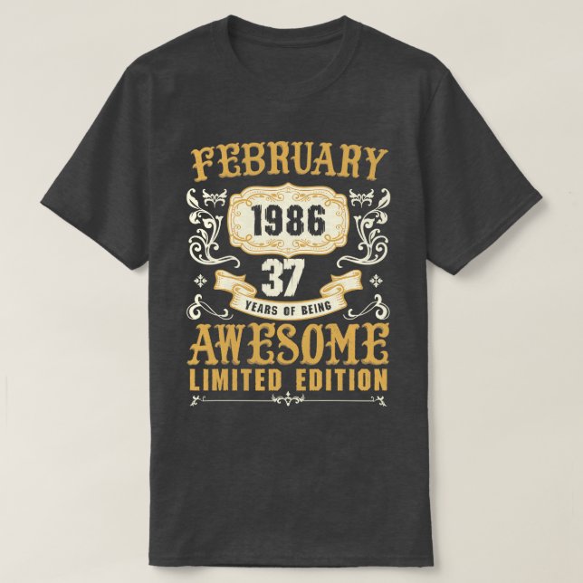 February 1986 37 Years Of Being Awesome Limited Ed T-Shirt (Design Front)