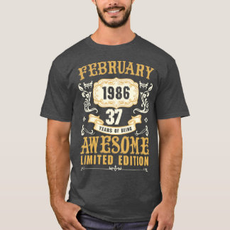February 1986 37 Years Of Being Awesome Limited Ed T-Shirt