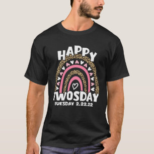 February 22nd 2022 2 22 22 Happy Twosday Tuesday 2 T-Shirt