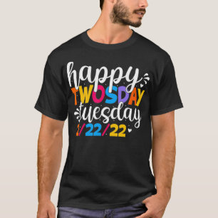 February 2nd 2022  22222 Happy Twosday 2022  T-Shirt
