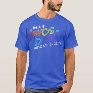February 2nd 2022  22222 Happy Twosday 2022  T-Shirt