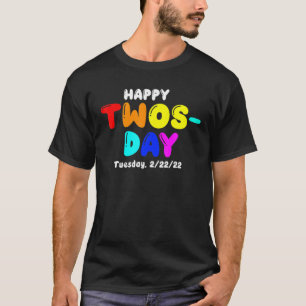 February 2Nd 2022 - 2-22-22 Happy Twosday 2022 T-Shirt