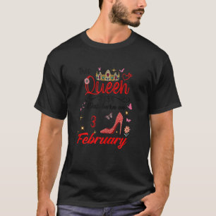 February 3rd Birthday This Queen Was Born On Febru T-Shirt
