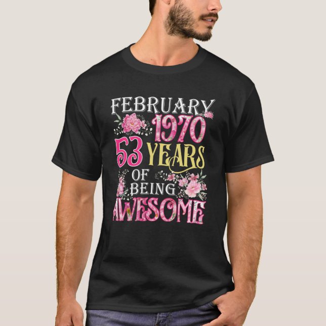 February Girl 1970 53th Birthday 53 Years Old T-Shirt (Front)