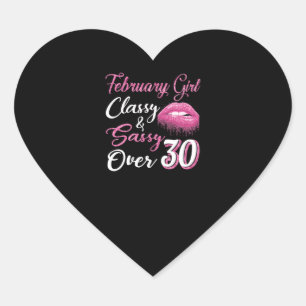 February Girl Classy & Sassy Over 30 Heart Sticker