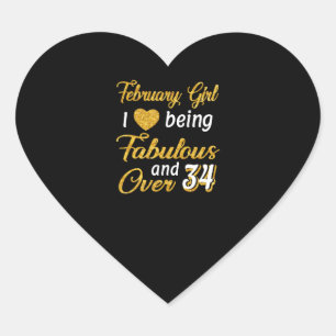 February Girl I Love Being Fabulous And Over 34 Heart Sticker