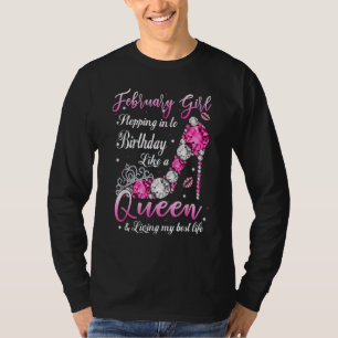February Girl Stepping Into My Birthday Like A Que T-Shirt