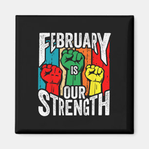 February Our Strength Black History Month African Magnet