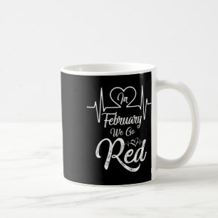 February We Go Red American Heart Disease Awarenes Coffee Mug