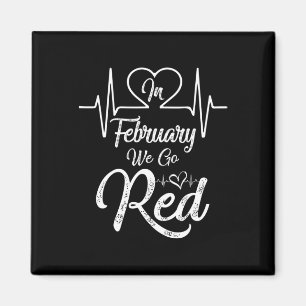 February We Go Red American Heart Disease Awarenes Magnet