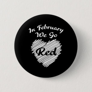February We Go Red Heart Disease Awareness America 6 Cm Round Badge