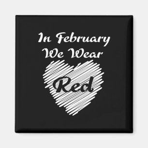 February We Wearing Red Awareness Disease Heart Magnet