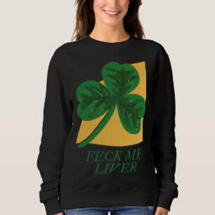 Feck Me Liver Sweatshirt