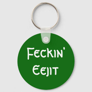 Feckin' Eejit Key Ring