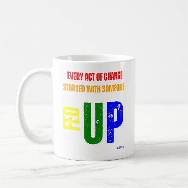 Fed Up and Fired Up Coffee Mug (Left)