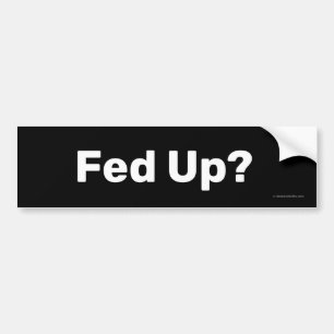Fed Up Bumper Sticker White Text