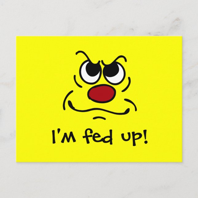 Fed Up Face Grumpey Postcard (Front)