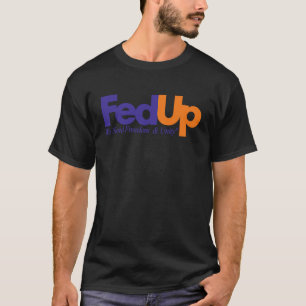 Fed Up We Need Freedom And Unity 2 T-Shirt