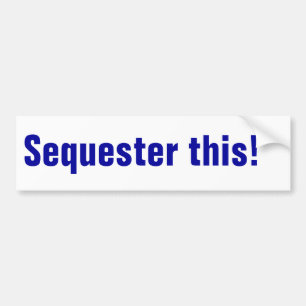 Federal Budget Blue Sequester Political Bumper Sticker