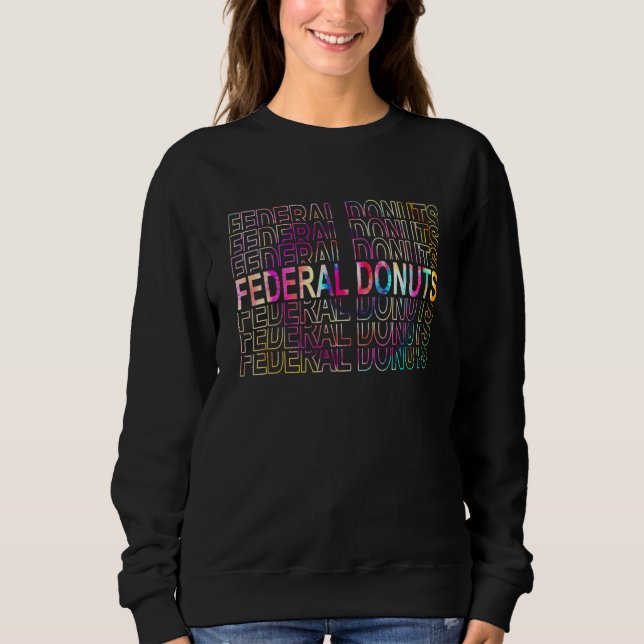 Federal Doughnuts Tie Dye Sweatshirt (Front)