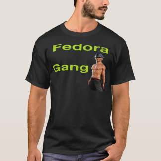 Fedora Gang T-Shirt