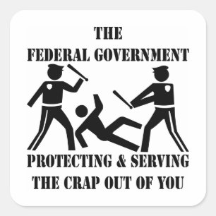 Fed's Protecting and Serving The Crap Out Of You Square Sticker