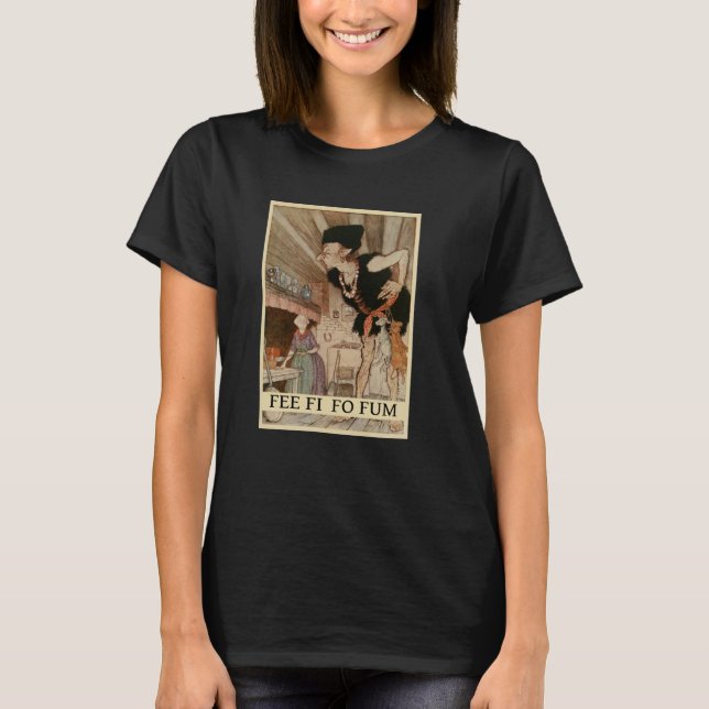 Fee Fi Fo Fum T-Shirt (Front)