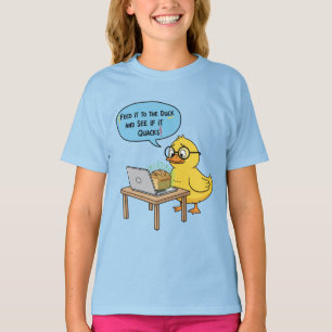 Feed It to the Duck   Funny Programmer Quote   Deb T-Shirt