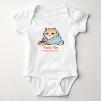 Feed Me and Leave Me Alone Funny Sleepy Cat Baby Bodysuit