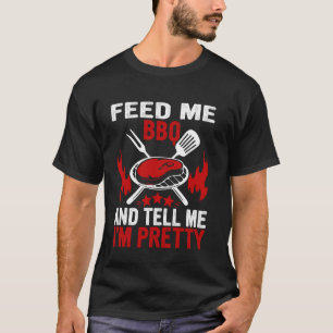 Feed Me BBQ And Tell Grilling Smoking Meat Fathers T-Shirt
