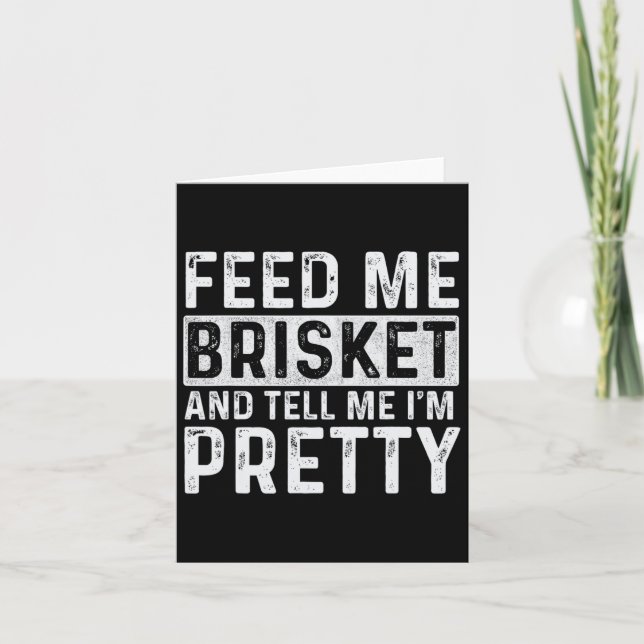 Feed Me Brisket - Pitmaster Bbq Lover Smoker Grill Card (Front)