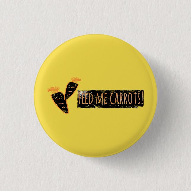 Feed me Carrots Button (Front)
