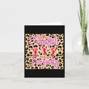 Feed Me Crawfish And Tell Me I'm Pretty Leopard Cr Card