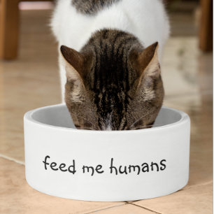 Feed me Humans Funny Humour Dog Cat Pet