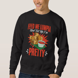 Feed Me Lumpia  Filipino Food Pinoy Spring Rolls L Sweatshirt