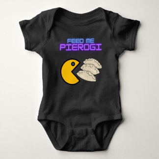 Feed Me Pierogi  Baby Bodysuit