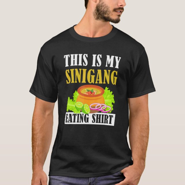 Feed Me Sinigang Apparel This is My Sinigang Eatin T-Shirt (Front)