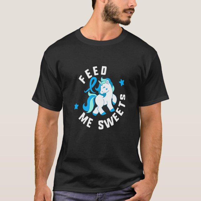 Feed Me Sweets Diabetes T1 Awareness Cute Unicorn  T-Shirt (Front)
