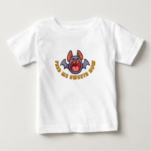 Feed Me Sweets Now Baby T-Shirt