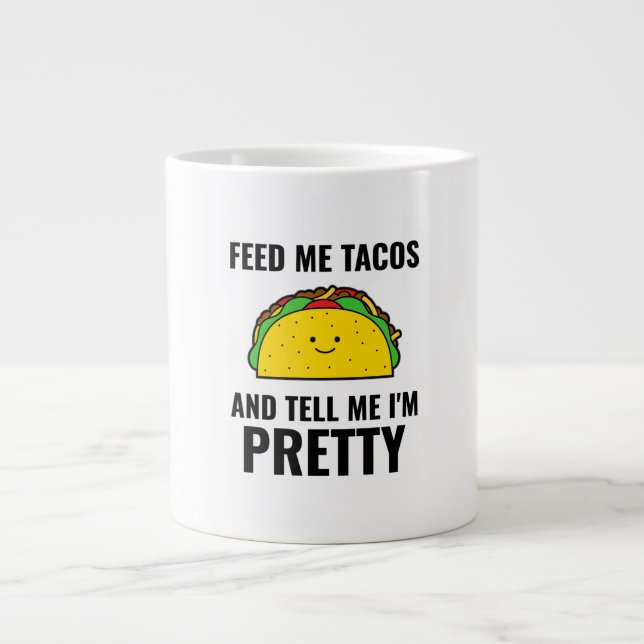 Feed me tacos is tacos Mexican food Large Coffee Mug (Front)
