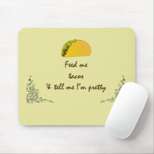 Feed Me Tacos Mouse Pad