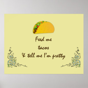 Feed me Tacos Poster