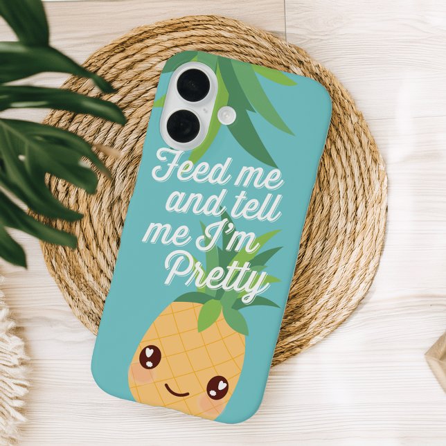 Feed Me & Tell Me I'm Pretty | Cute Pineapple Case-Mate iPhone Case (Creator Uploaded)