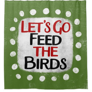 Feed The Birds Shower Curtain