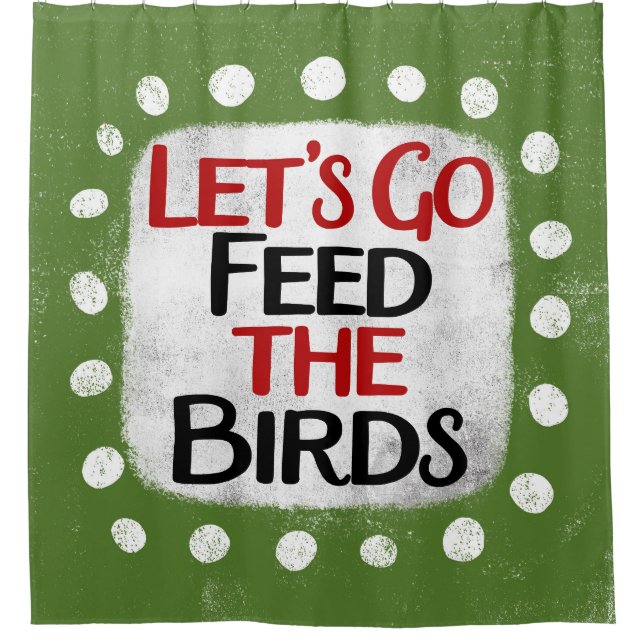 Feed The Birds Shower Curtain (Front)
